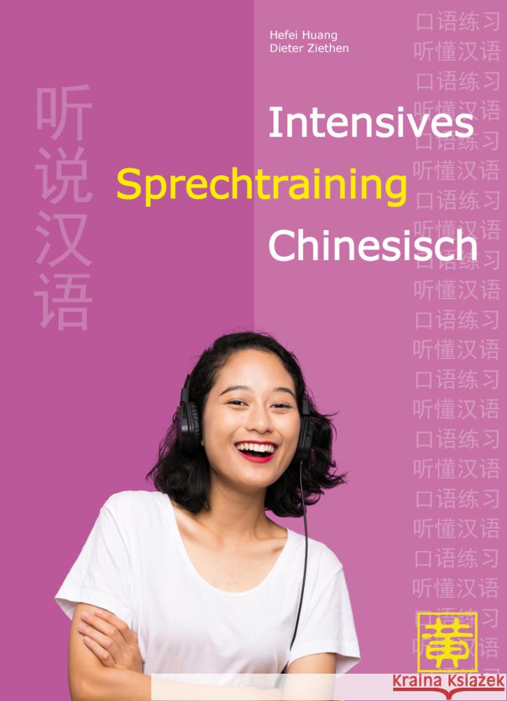 Intensives Sprechtraining Chinesisch Huang, Hefei, Ziethen, Dieter 9783940497451