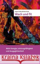 Wach und fit : Mehr Energie, Leistungsfähigkeit und Ausgeglichenheit Zulley, Jürgen Knab, Barbara  9783940529336 Mabuse-Verlag