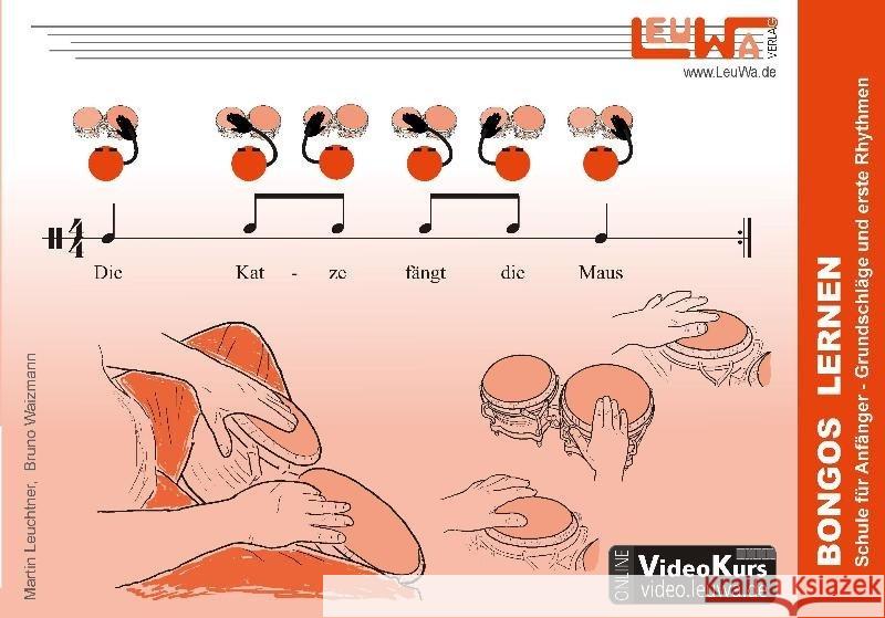 Bongos lernen : Schule für Anfänger - Grundschläge und erste Rhythmen Leuchtner, Martin; Waizmann, Bruno 9783940533111 LeuWa