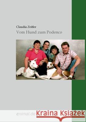 Vom Hund Zum Podenco Zeitler, Claudia 9783940545084 Tredition