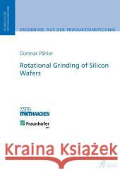 Rotational Grinding of Silicon Wafers : Dissertationsschrift Pähler, Dietmar 9783940565549