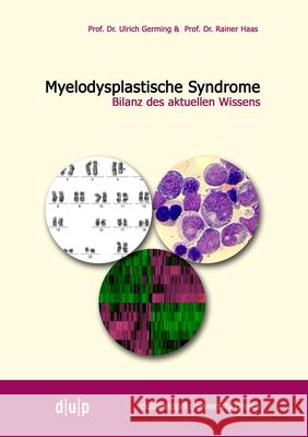 Myelodysplastische Syndrome: Bilanz des aktuellen Wissens Germing, Ulrich Haas, Rainer  9783940671219 Düsseldorf University Press