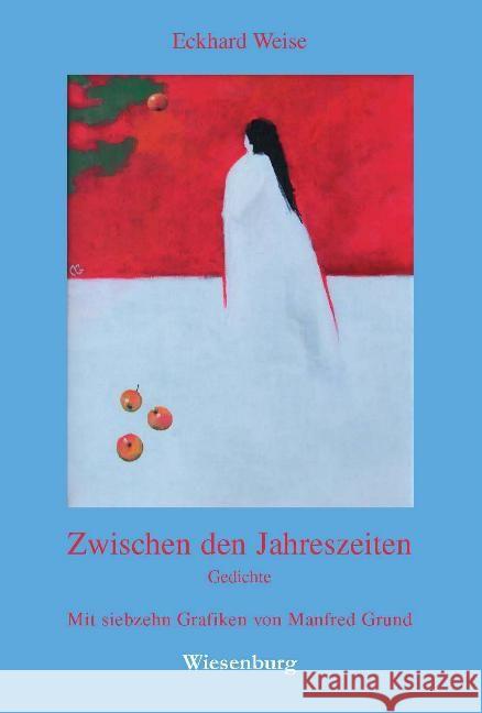 Zwischen den Jahreszeiten : Gedichte Weise, Eckhard   9783940756831