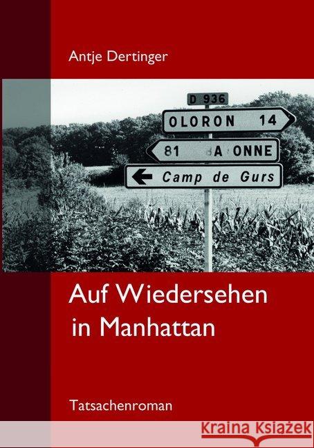 Auf Wiedersehen in Manhatten : Ein Tatsachenroman Dertinger, Antje 9783940762528