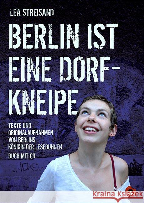 Berlin ist eine Dorfkneipe, m. Audio-CD : Texte und Originalaufnahmen von Berlins Königin der Lesebühnen Streisand, Lea 9783940767783 Periplaneta