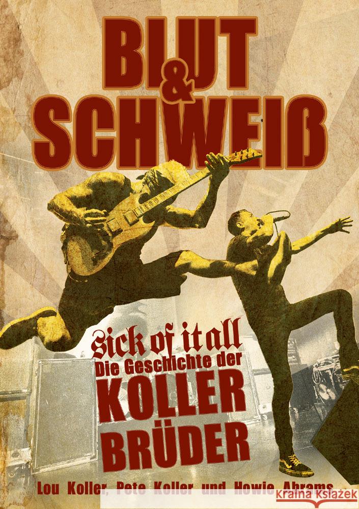 Blut und Schweiß - Sick Of It All Koller, Lou, Koller, Pete, Abrams, Howie 9783940822147 I. P. Verlag Jeske/Mader