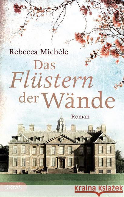 Das Flüstern der Wände : Roman Michéle, Rebecca 9783940855619 Dryas