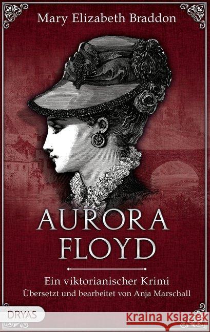 Aurora Floyd : Ein viktorianischer Krimi Braddon, Mary Elizabeth 9783940855824 Dryas