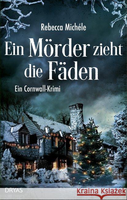 Ein Mörder zieht die Fäden : Ein Cornwall-Krimi Michéle, Rebecca 9783940855909 Dryas