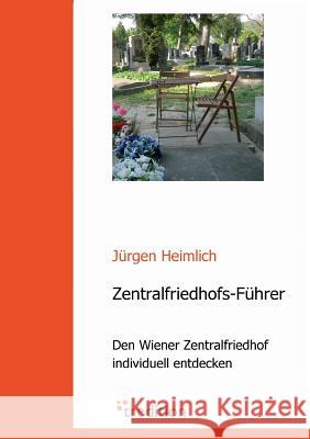 Zentralfriedhofs-Fuhrer Heimlich, Jürgen   9783940921482
