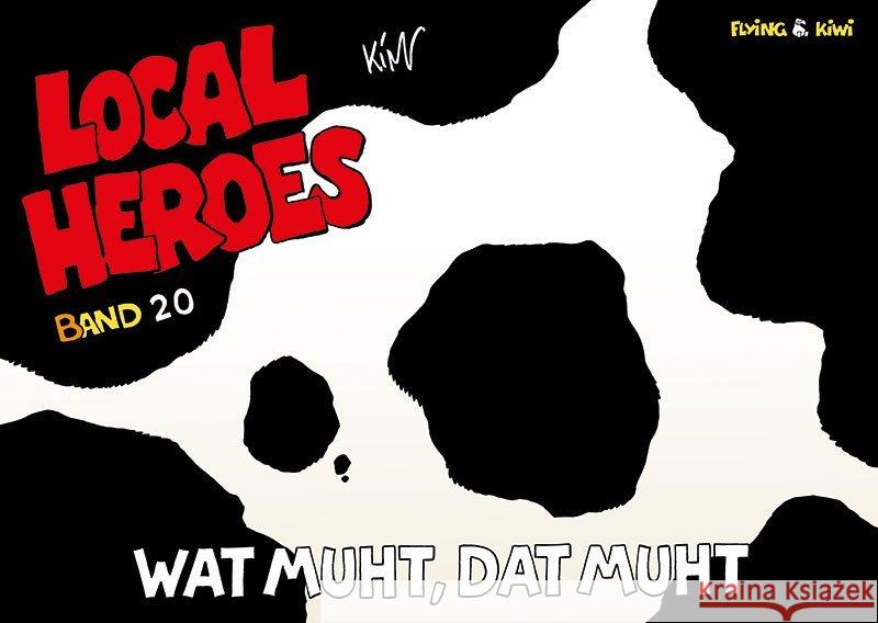 Local Heroes / Local Heroes - Wat muht, dat muht Schmidt, Kim 9783940989383 Flying Kiwi Verlag