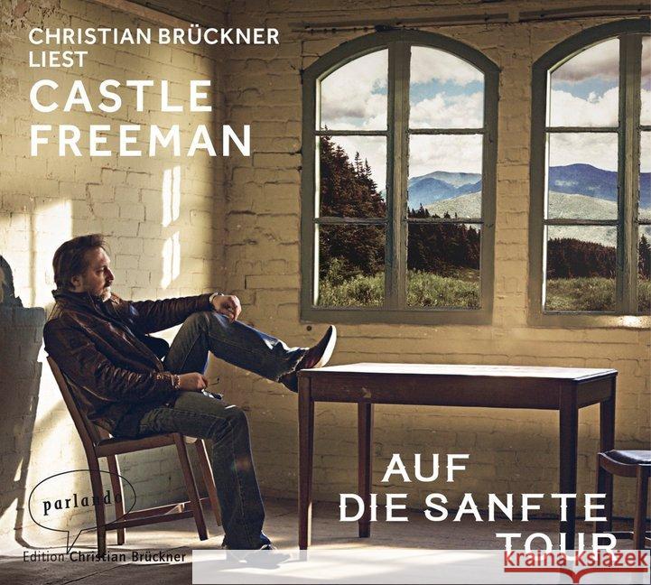 Auf die sanfte Tour, 4 Audio-CDs : Ungekürzte Lesung Freeman, Castle 9783941004917