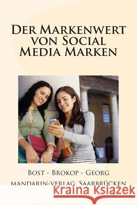 Der Markenwert von Social Media Marken Brokop, Paul 9783941133051 Mandarin-Verlag
