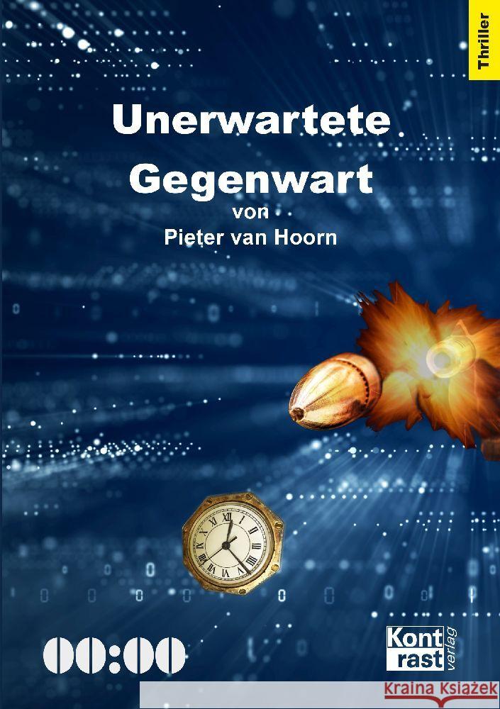 Unerwartete Gegenwart van Hoorn, Pieter 9783941200982 Kontrast Verlag, Pfalzfeld