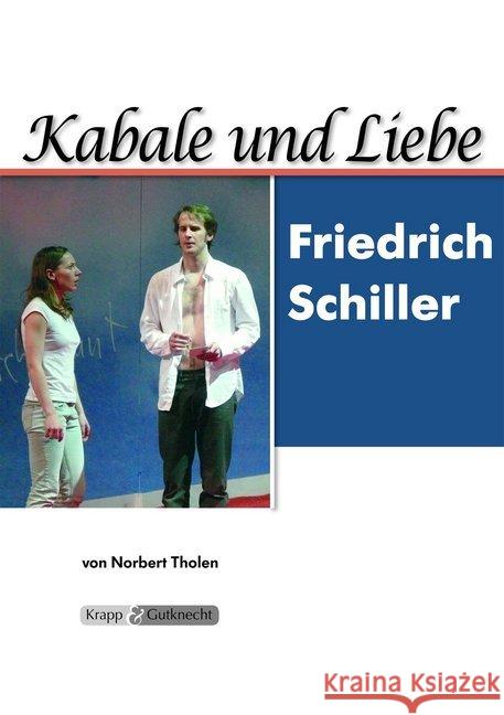 Kabale und Liebe - Friedrich Schiller : Unterrichtsmaterialien, Kopiervorlagen, Interpretationshilfe, Aufgaben, Lösungen Tholen, Norbert 9783941206106