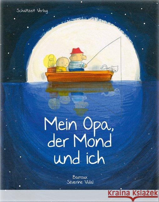 Mein Opa, der Mond und ich Barroux, B.; Vidal, Séverine 9783941362901