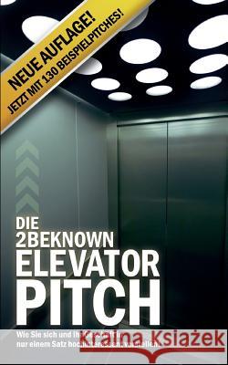 Die 2beknown Elevator Pitch Alexander Riedl 9783941412040