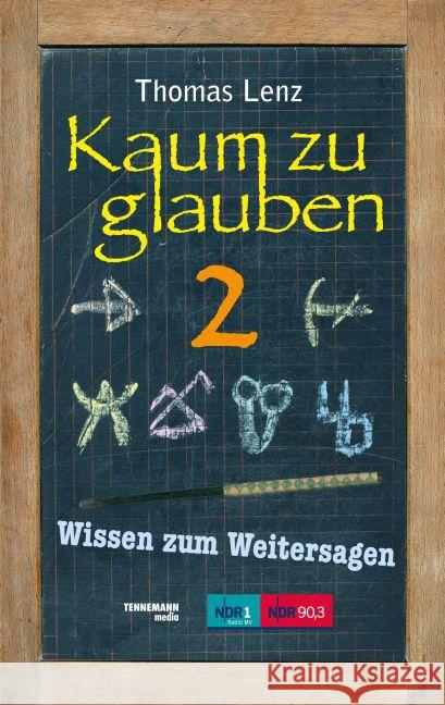 Kaum zu glauben. Bd.2 : Wissen zum Weitersagen Lenz, Thomas 9783941452220