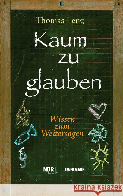 Kaum zu glauben. Bd.1 : Wissen zum Weitersagen Lenz, Thomas 9783941452381