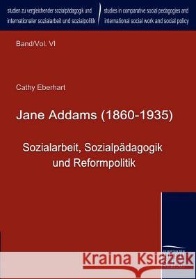 Jane Addams (1860-1935) Eberhart, Cathy   9783941482326 Europäischer Hochschulverlag