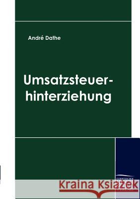 Umsatzsteuerhinterziehung Andre Dathe 9783941482371