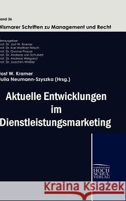 Aktuelle Entwicklungen im Dienstleistungmarketing Kramer, Jost W. 9783941482562