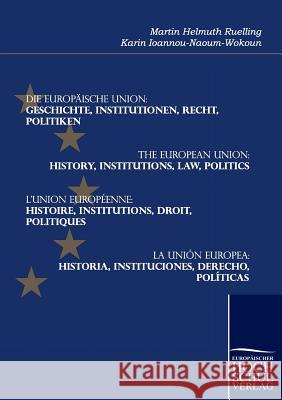 Die Europäische Union: Geschichte, Institutionen, Recht, Politiken Ruelling, Martin Helmuth 9783941482654