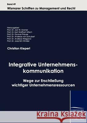 Integrative Unternehmenskommunikation Kiepert, Christian   9783941482890 Europäischer Hochschulverlag