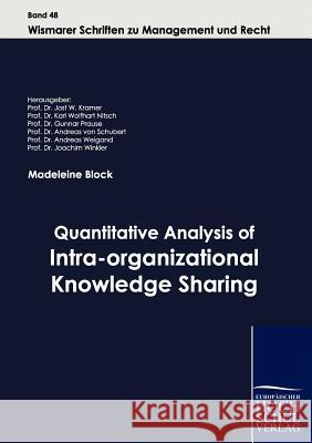 Quantitative Analysis of Intra-organizational Knowledge Sharing Block, Madeleine 9783941482906 Europäischer Hochschulverlag