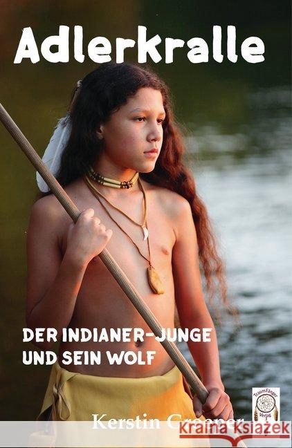 Adlerkralle : Der Indianer-Junge und sein Wolf Groeper, Kerstin 9783941485587 Traumfänger