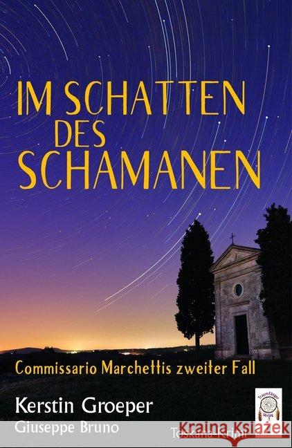 Im Schatten des Schamanan : Toskana-Krimi Groeper, Kerstin; Giuseppe, Bruno 9783941485662 Traumfänger