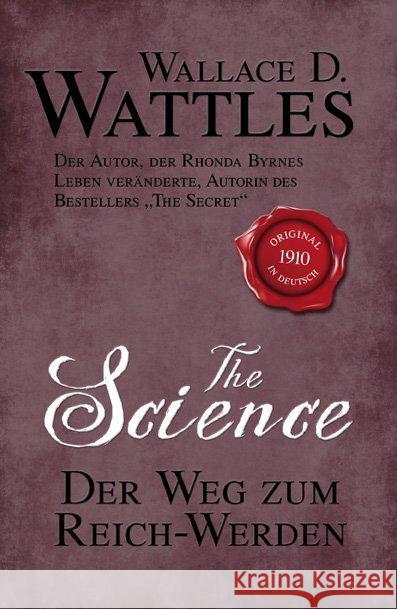 The Science - Der Weg zum Reich-Werden Wattles, Wallace D. Brendel, Hildegard Linde, Helmut  9783941493810 Börsenmedien