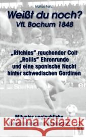 Weißt du noch? VfL Bochum 1848 : Mitunter unglaubliche Geschichten und Anekdoten Franz, Markus 9783941499683 Herkules