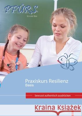 Praxiskurs Resilienz - Basis Müller-Dreesen, Stefanie 9783941575103