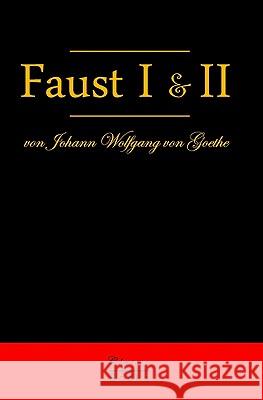 Faust I & II: Der Tragödie Erster Teil & Der Tragödie Zweiter Teil Von Goethe, Johann Wolfgang 9783941579125 Classic Books Publishing