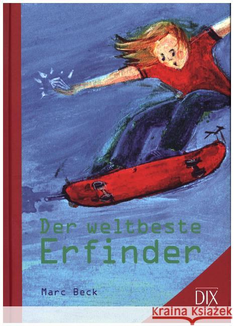 Der weltbeste Erfinder Beck, Marc Rixen, Sabine  9783941651500 DIX