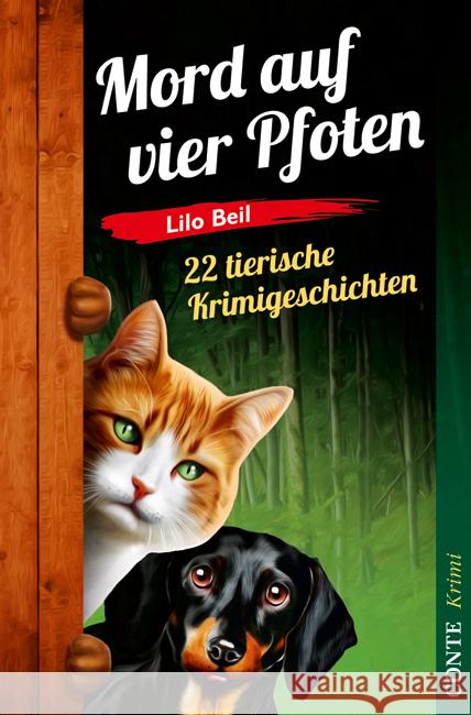 Mord auf vier Pfoten : 22 tierische Krimigeschichten Beil, Lilo 9783941657885