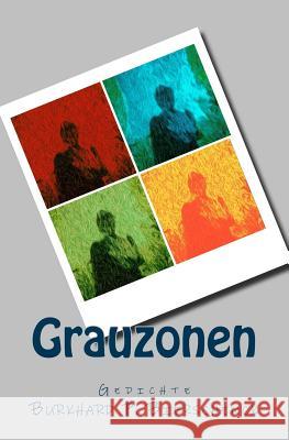 Grauzonen: Gedichte Bierschenck, Burkhard P. 9783941717268