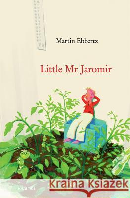 Little Mr. Jaromir Martin Ebbertz Martin Chalmers Jens Rassmus 9783941725348 Verlag Razamba