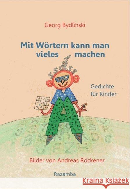 Mit Wörtern kann man vieles machen : Gedichte für Kinder Bydlinski, Georg 9783941725515