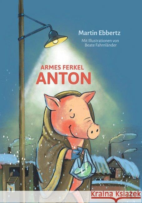 Armes Ferkel Anton Ebbertz, Martin 9783941725607