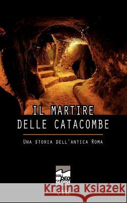 Il martire delle catacombe: Una storia dell'antica Roma Mayer, Thomas 9783941750166