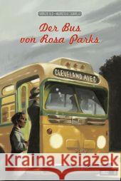 Der Bus von Rosa Parks : Nominiert für den Deutschen Jugendliteraturpreis 2012, Kategorie Sachbuch Silei, Fabrizio; Quarello, Maurizio A. C. 9783941787407