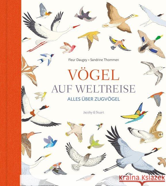 Vögel auf Weltreise : Alles über Zugvögel Daugey, Fleur; Thommen, Sandrine 9783941787537