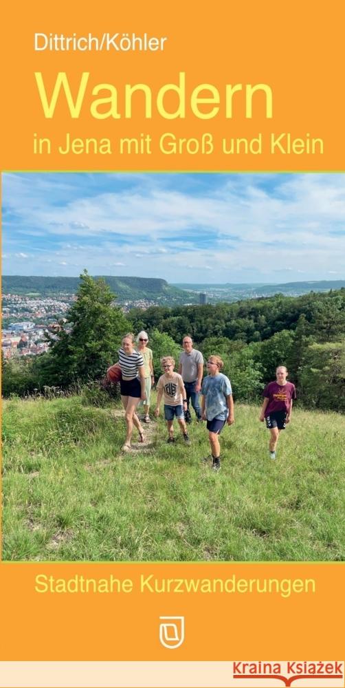 Wandern in Jena mit Groß und Klein Dittrich, Ursula, Köhler, Gabriele 9783941791350 Jenzig