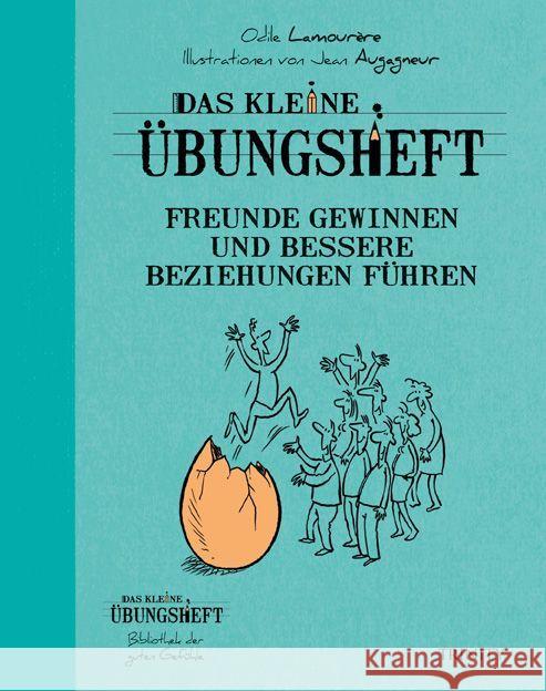 Das kleine Übungsheft - Freunde gewinnen und bessere Beziehungen führen Lamourère, Odile 9783941837706 Trinity-Verlag