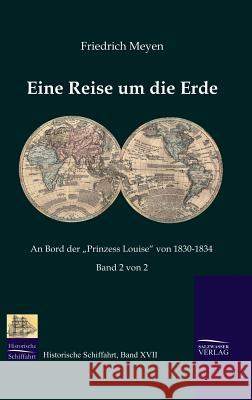 Eine Reise um die Erde (Teil 2) Meyen, Friedrich 9783941842175 Salzwasser-Verlag im Europäischen Hochschulve