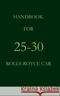 Handbook for 25-30 Rolls-Royce Car    9783941842410 Salzwasser-Verlag im Europäischen Hochschulve