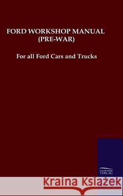 Ford Workshop Manual (Pre-War)    9783941842533 Salzwasser-Verlag im Europäischen Hochschulve