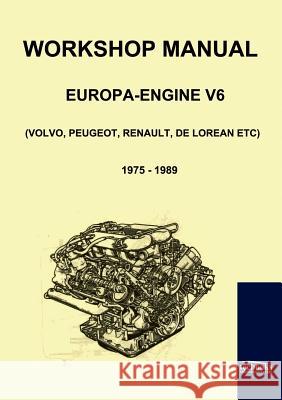 Workshop Manual Engine Volvo, Peugeot, Renault, De Lorean B28, Volvo 9783941842656 Salzwasser-Verlag im Europäischen Hochschulve